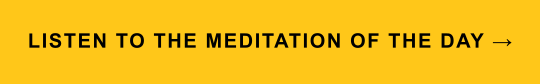 Listen to the meditation of the day